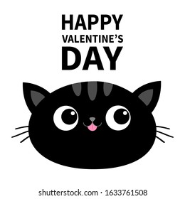Happy Valentines Day. Black cat head face oval icon with big eyes, pink tongue. Cute cartoon kawaii funny character. Moustaches. Pet baby print collection. Flat design. White background. Vector