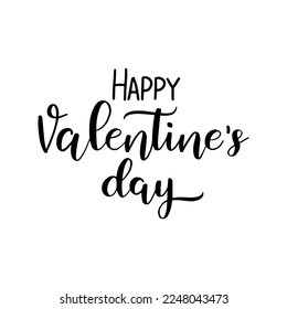 Happy Valentine's Day brush pen lettering. Greeting card template for Valentine's day. Black hand drawn calligraphy quote isolated on white background. Vector illustration.