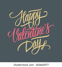 Happy Valentine's Day calligraphic lettering design card template. Creative typography for holiday greetings. Vector illustration.