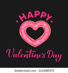 Happy Valentines Day calligraphy hand lettering with pink glazed donut. Vector template for greeting card, flyer, banner, sticker, t shirt, etc.