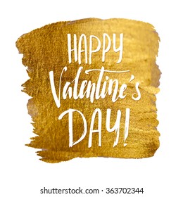 Happy Valentine's Day! Calligraphy white letters on a golden carelessly shaded background