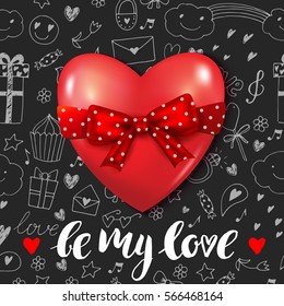 Happy Valentines Day card with 3D red heart and bow. Black vector background. Handwritten inscription: be my love. Modern brush calligraphy. Hand drawn elements. Chalk.