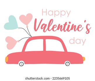 Happy valentines day card. Cute postcard with a car and balloons. Romantic postcard. Vector illustration. Flat hand drawn style.