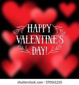 Happy Valentines Day card design with hand-drawn flowers and  blurred hearts in the background .14 February.