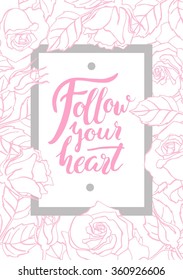 Happy Valentines Day card with hand drawn botanical rose illustration and lettering quote. Artistic greeting card. Great for wedding invitation, birthday cards, postcards, banners