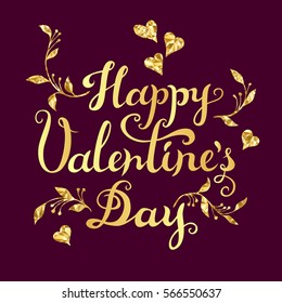 Happy Valentines Day card. Hearts, branches with leaves and hand drawn celebration lettering. Golden foil effect. Gold colors calligraphy handwritten greeting phrase. Vector illustration.