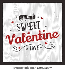 Happy valentines day card. Love graphics banner and background with hearts and text - Be my sweet valentine quote. Typography retro style. Stock vector illustration.