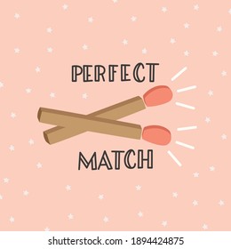 Happy Valentine's day card with matches and typographic message. Colorful flat illustration.