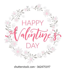 Happy Valentines day card with modern calligraphy and floral wreath