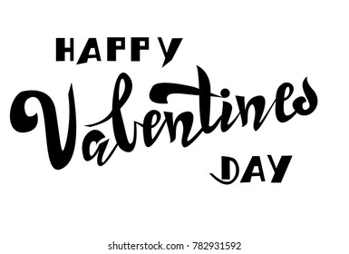 Happy valentines day card (poster, banner, invitation) in black and white. Handwritten modern lettering stile. Vector isolated.