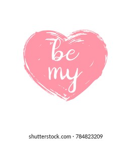 Happy Valentine's Day card. Red heart drawing painted brush strokes with text Be my. Element design, poster, congratulations, recognition. Vector illustration grunge style. Isolated background.