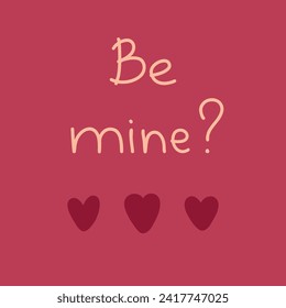 Happy valentine's day card saying be mine on pink background in pink trend colors. Vector. Postcard, gift, declaration of love.