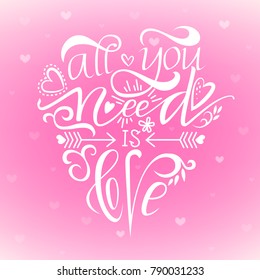 Happy Valentines Day card, typography, background with hearts. all you need is love