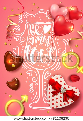 Happy Valentines day card with wine glass and hand drawn lettering inside. Handwritten  inscription "be my love". Background with realistic rose petals, chocolate, gift heart shaped box, balloons. 