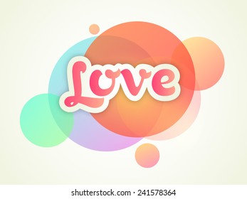 Happy Valentine's Day celebration concept with text Love on colorful abstract background.