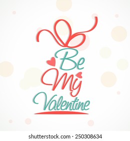 Happy Valentines Day celebration concept with text Be My Valentine, hearts and ribbon.