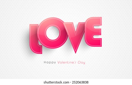 Happy Valentine's Day celebration greeting card design with pink text Love.