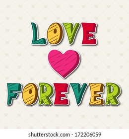 Happy Valentines Day concept with colorful text Love Forever with pink heart shapes on vintage abstract background.