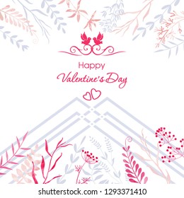 Happy Valentine's Day. Delicate background of flowers, leaves, twigs, herbs. Greeting inscription, decorative lines and birds. Template for a holiday card.