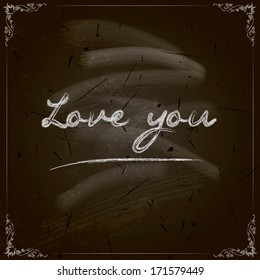 Happy Valentine's Day Design. Blackboard Background with Hand Lettering. Vector. Chalkboard Style. I love you.