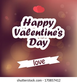 Happy Valentine's Day Design. Blurred Soft Background with lettering. Typographical Holiday Illustration. Vector.