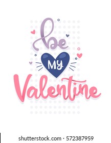 Happy valentines day design elements.Hand Drawing Vector Lettering. Be my Valentine.