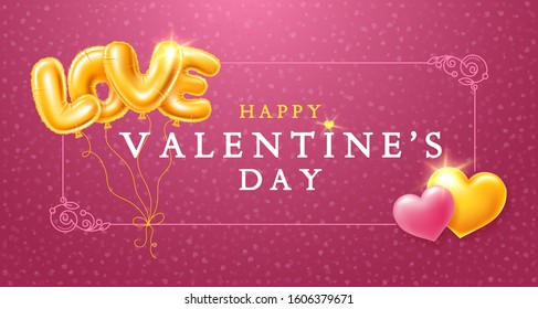 Happy Valentines Day design for greeting card, sale banner, invitation etc. Soars golden foiled balloons make up the word Love, decorated frame and two hearts in love create a romantic mood. Vector.