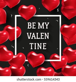 Happy Valentines day design. Vector illustration. Black background with red hearts. Border with text and balloons. Wedding elements. Be My Valentine SMM banner with sign of love.