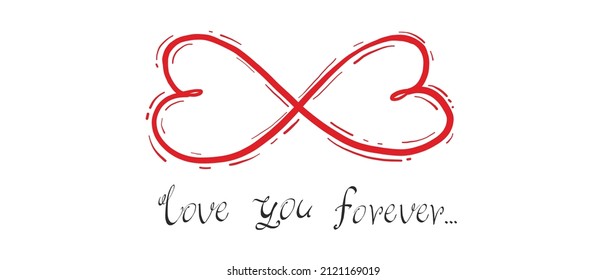Happy Valentines Day Doodle Style Design Element. Hand Drawn Infinity Sign Designed with Two Hearts. Red Hearts as Endless Sign. Hand written Love You Forever Text Calligraphy. Card Template. 