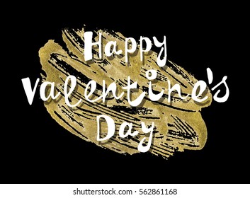 Happy Valentine's Day Fashion Celebration Card with Acrylic Stain. Ideal Design Vector Illustration: Decoration Handwritten Slogan with Golden Paint for Festive Banners, Posters, Placards, Brochures.