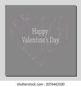 Happy Valentine's Day, February 14th. Text in white, on a gray background with a linear, polygonal white-pink heart. Wallpaper, flyers, invitations, posters, brochure, banners.