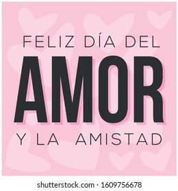  Happy Valentines Day (Feliz día del amor y la amistad. Spanish