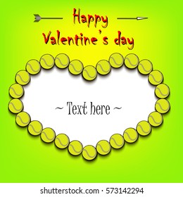 Happy Valentine's Day. Frame in the form of heart from tennis balls. Vector illustration