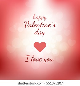 Happy Valentines Day gift card with lettering and pink and red blurred background with lights and hearts. Holiday vector illustration for your design. Happy Valentines Day and I love you.