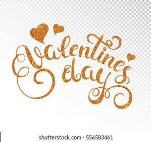 Happy valentines day gold glitter texture handwritten text isolated on transparent background. Holiday callygraphy lettering with hearts. Vector illustration.