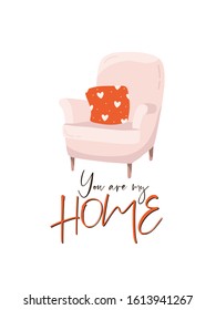 Happy Valentine's Day greeting card. "You are my home" lettering phrase. Vector illustration. Template for Invitation, greetings, congratulations, posters.