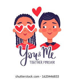 Happy Valentine's Day. Greeting Card with cute couple, heart, inscription You and Me Together Forever . Boy and girl in love. 14 February. Vector stock illustration in cartoon style. Love day.