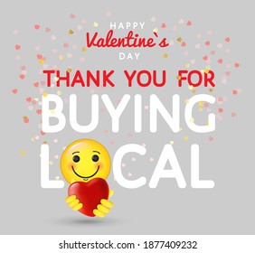 Happy Valentine`s Day greeting card, Thank you for buying local, wall poster, cheerful smiling emoji holding heart, love symbol. Promo banner for seasonal local business, market, fair, social media