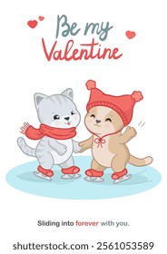 Happy Valentine's day greeting card with two adorable kittens ice skating together, a gray cat with a red scarf and a beige cat with a red pom-pom hat. Cartoon cute poster with "Be my Valentine" text