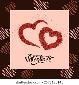 Happy Valentine's Day Greeting Card with Glittery Hearts on Scribble Brown Background.