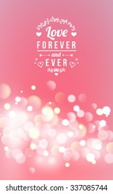Happy Valentines Day Greeting Card with typography, heart, arrows, Bokeh background.  14 February. Love forever and ever. Vector illustration Blurred Soft Background.