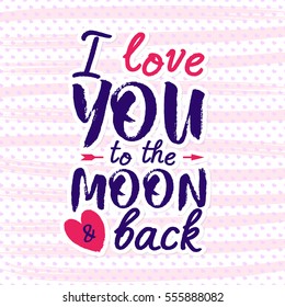 Happy Valentine's day greeting card on heart background pink color and holiday wish i love you to the Moon and back. Decoration element. Vector illustration