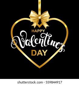 Happy Valentines day greeting card with heart frame and gold bow. Handwritten callygraphy lettering. Vector illustration.