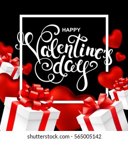 Happy valentines day greeting card with handwritten calligraphy lettering, frame, red hearts and gift boxes. Vector illustration.