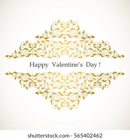 Happy Valentines Day greeting card. Vector decorative  luxury floral frames. Ornate decor for invitations, greeting card.