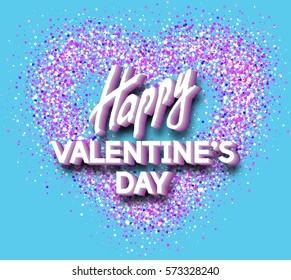 Happy Valentine's Day greeting card. Best modern design. Decoration text. Bright confetti texture. Romantic congratulation. Template for banners, posters, cards, placards. Vector Illustration.