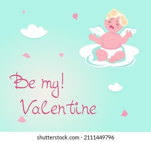 Happy Valentine's Day greeting. Cute baby Cupid isolated on blue sky background. Be my Valentine card. Flat Art vector Illustration.