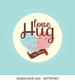 Happy Valentine's Day greetings/ Love and hug valentine's day typographic vector art/ Love icon/ Lover character illustration/ Cute wedding invitation card design elements/ Romantic couple mascot
