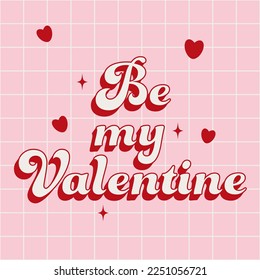 Happy Valentine`s day. Groovy lovely cards, posters, backrounds. Trendy love slogan. Love concept. Trendy retro 60s 70s cartoon style. Pink, red, white colors.
