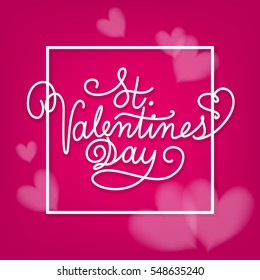 Happy Valentines Day Hand Drawing Vector Lettering design.